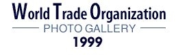 1999 WTO Photo Gallery